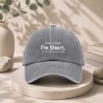 قبعة كاب "If you think I'm Short" - تصميم عتيق (Vintage)