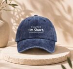 قبعة كاب "If you think I'm Short" - تصميم عتيق (Vintage)